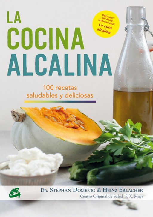 La Cocina Alcalina: 100 recetas saludables y deliciosas